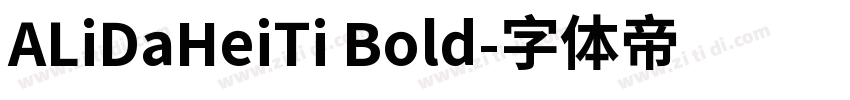 ALiDaHeiTi Bold字体转换 ALiDaHeiTi Bold字体转换